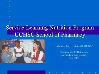Service-Learning Nutrition Program UCHSC School of Pharmacy