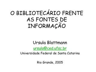 o bibliotec rio frente as fontes de informa o