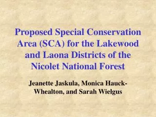 Proposed Special Conservation Area (SCA) for the Lakewood and Laona Districts of the Nicolet National Forest