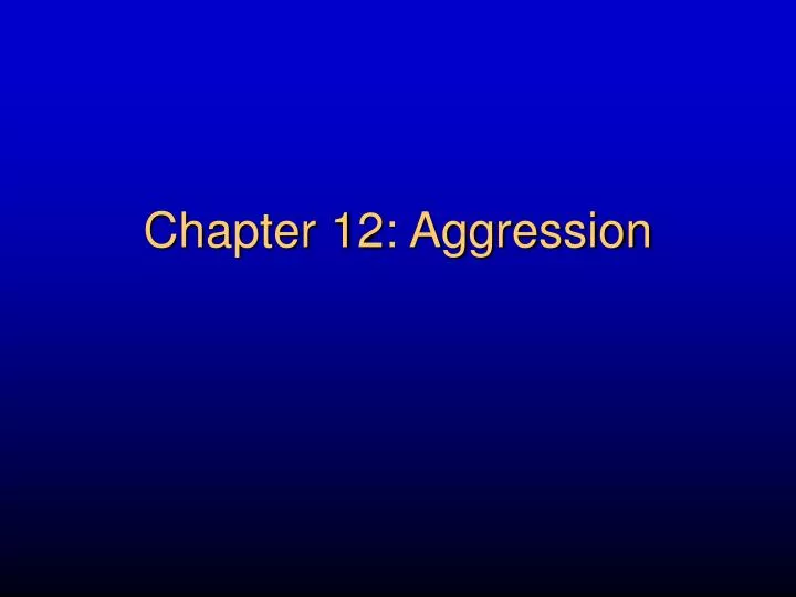 chapter 12 aggression