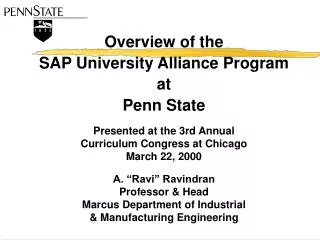 Overview of the SAP University Alliance Program at Penn State Presented at the 3rd Annual Curriculum Congress at Chicag