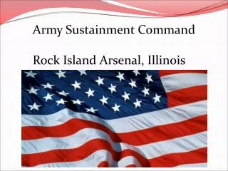 Army Sustainment Command Rock Island Arsenal, Illinois