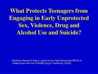 What Protects Teenagers from Engaging in Early Unprotected Sex, Violence, Drug and Alcohol Use and Suicide?
