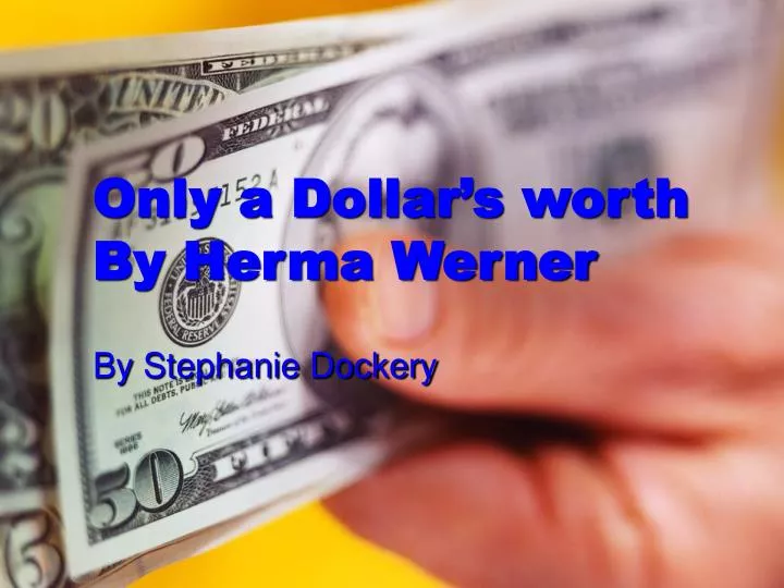 only a dollar s worth by herma werner