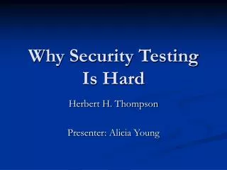 Why Security Testing Is Hard