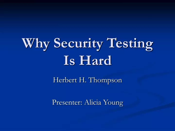 why security testing is hard