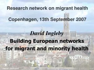 Research network on migrant health Copenhagen, 13th September 2007