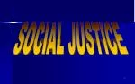 SOCIAL JUSTICE - slide 1