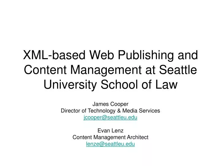 xml based web publishing and content management at seattle university school of law
