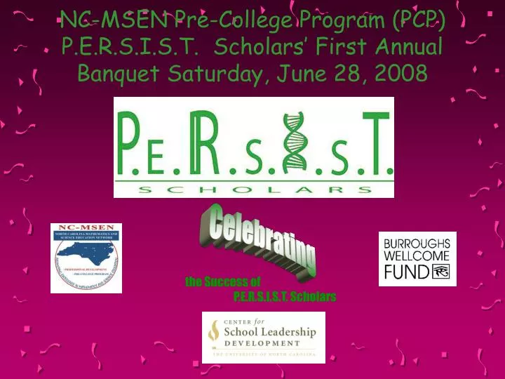 nc msen pre college program pcp p e r s i s t scholars first annual banquet saturday june 28 2008