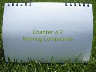 Chapter 4.2 Naming Compounds