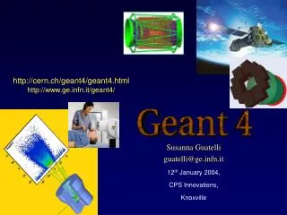 http://cern.ch/geant4/geant4.html http://www.ge.infn.it/geant4/