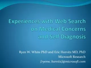 Experiences with Web Search on Medical Concerns and Self Diagnosis