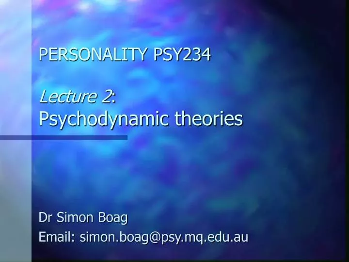 personality psy234 lecture 2 psychodynamic theories