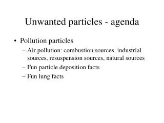 Unwanted particles - agenda