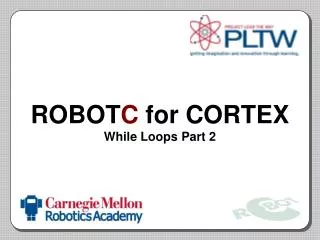 ROBOT C for CORTEX While Loops Part 2