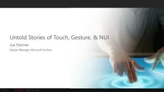 Untold Stories of Touch, Gesture, &amp; NUI