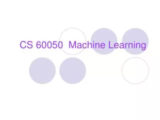 CS 60050 Machine Learning