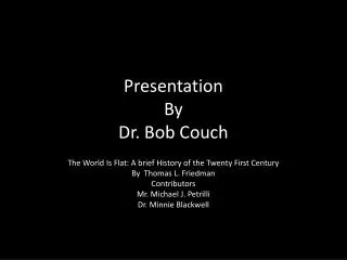 Presentation By Dr. Bob Couch