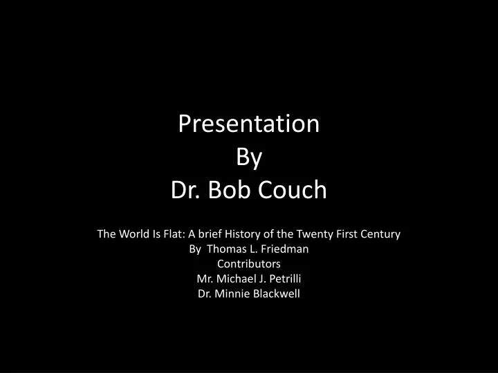 presentation by dr bob couch