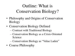 Outline: What is Conservation Biology?