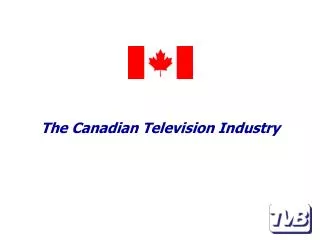The Canadian Television Industry