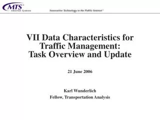 VII Data Characteristics for Traffic Management: Task Overview and Update