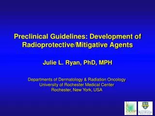 Preclinical Guidelines: Development of Radioprotective / Mitigative Agents