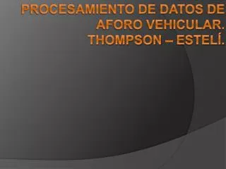 procesamiento de datos de aforo vehicular thompson estel