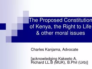 The Proposed Constitution of Kenya, the Right to Life &amp; other moral issues