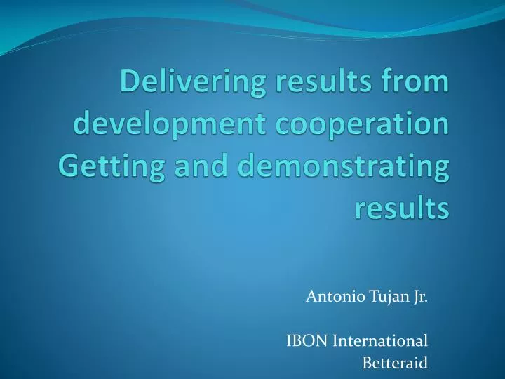 delivering results from development cooperation getting and demonstrating results
