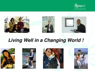 Living Well in a Changing World !