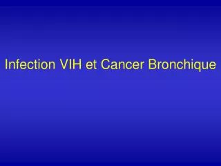 Infection VIH et Cancer Bronchique