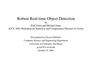 Robust Real-time Object Detection by Paul Viola and Michael Jones ICCV 2001 Workshop on Statistical and Computation Theo