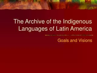 The Archive of the Indigenous Languages of Latin America