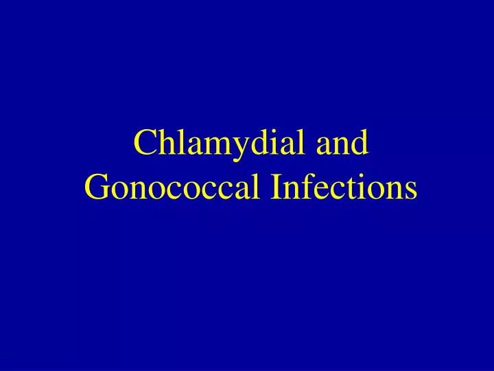 chlamydial and gonococcal infections