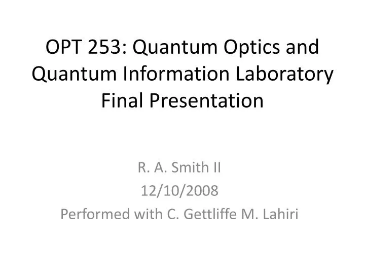 opt 253 quantum optics and quantum information laboratory final presentation