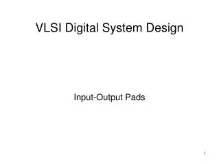 VLSI Digital System Design