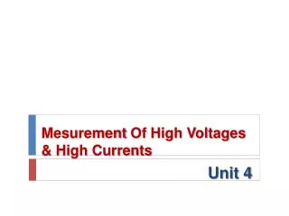 Mesurement Of High Voltages &amp; High Currents
