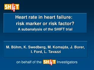 Heart rate in heart failure:   risk marker or risk factor? A subanalysis of the SHIFT trial