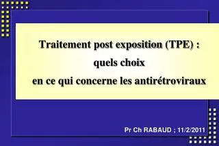 Traitement post exposition (TPE) : quels choix en ce qui concerne les antirétroviraux