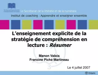 L’enseignement explicite de la stratégie de compréhension en lecture : Résumer Manon Valois Francine Piché Martineau Le