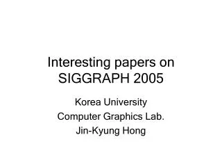 Interesting papers on SIGGRAPH 2005