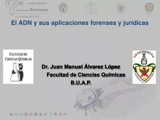 Dr. Juan Manuel Álvarez López Facultad de Ciencias Químicas B.U.A.P.