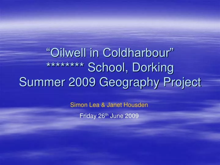 oilwell in coldharbour school dorking summer 2009 geography project