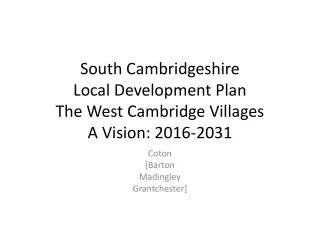 South Cambridgeshire Local Development Plan The West Cambridge Villages A Vision: 2016-2031