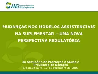 3o Seminário de Promoção à Saúde e Prevenção de Doenças Rio de Janeiro, 13 de dezembro de 2006