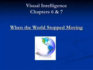 Visual Intelligence Chapters 6 &amp; 7