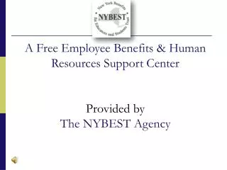 A Free Employee Benefits &amp; Human Resources Support Center Provided by The NYBEST Agency