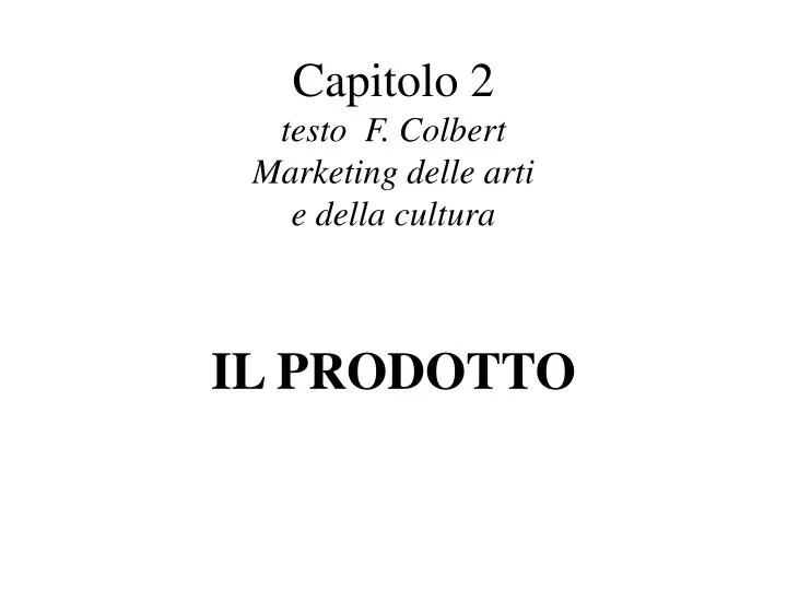 capitolo 2 testo f colbert marketing delle arti e della cultura